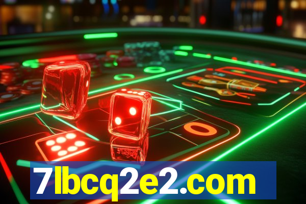 7lbcq2e2.com