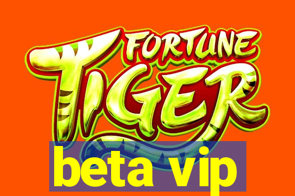 beta vip