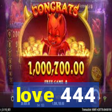 love 444
