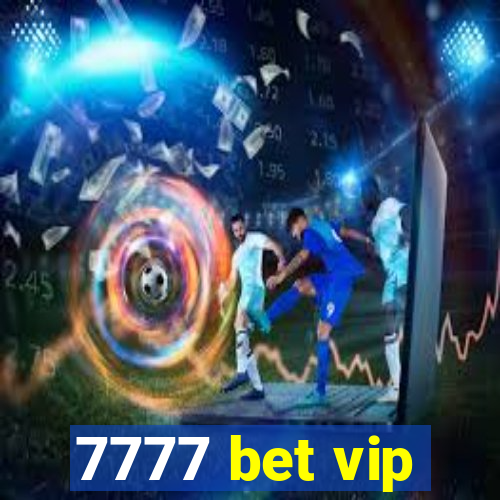 7777 bet vip