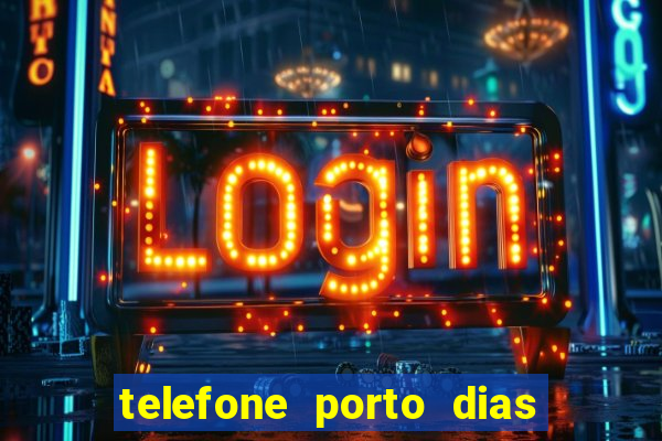 telefone porto dias marcar consulta