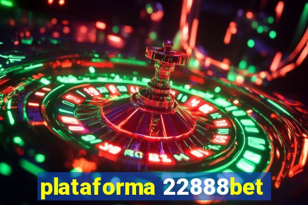 plataforma 22888bet