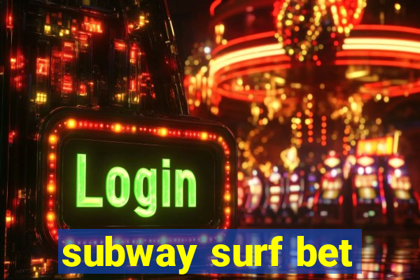 subway surf bet