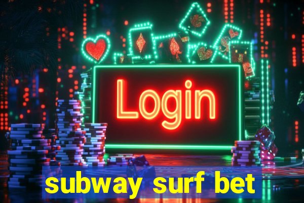 subway surf bet