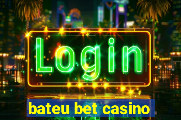 bateu bet casino