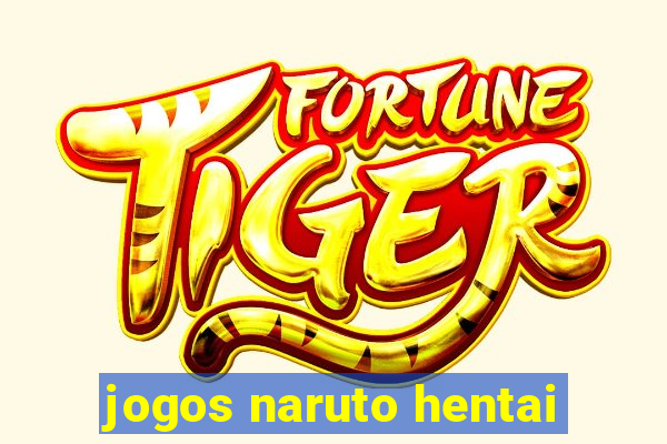 jogos naruto hentai