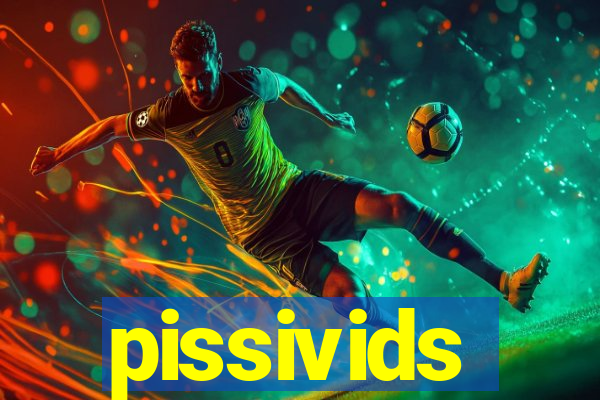 pissivids