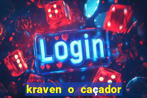 kraven o caçador filme completo dublado pobreflix