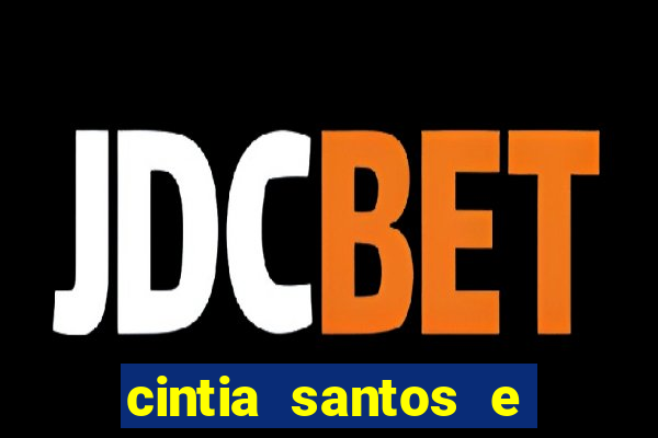 cintia santos e big macky