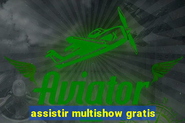 assistir multishow gratis