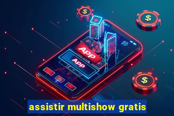 assistir multishow gratis