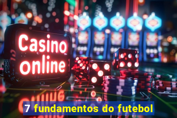 7 fundamentos do futebol