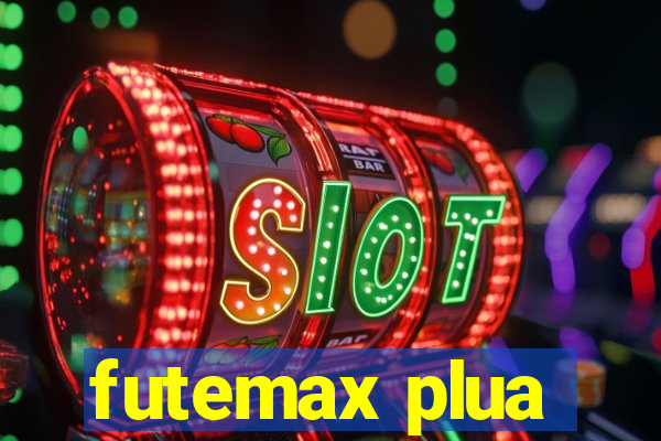 futemax plua