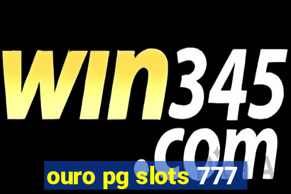 ouro pg slots 777