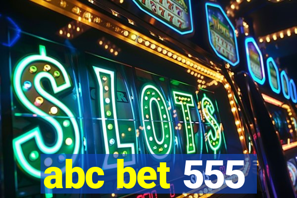 abc bet 555