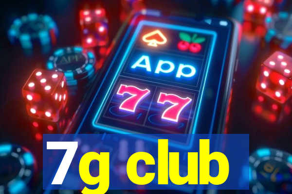7g club