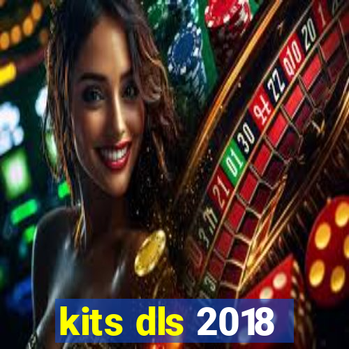 kits dls 2018