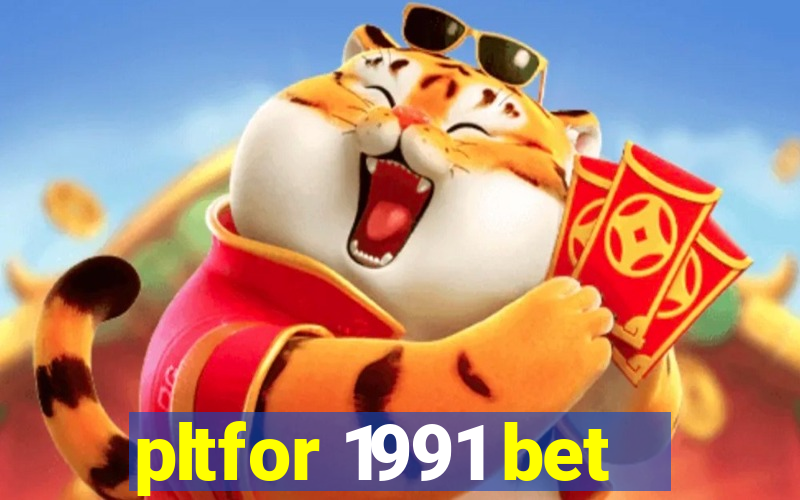 pltfor 1991 bet