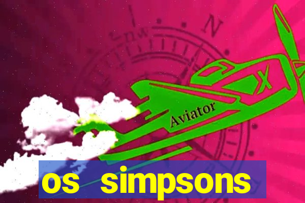 os simpsons assistir online dublado