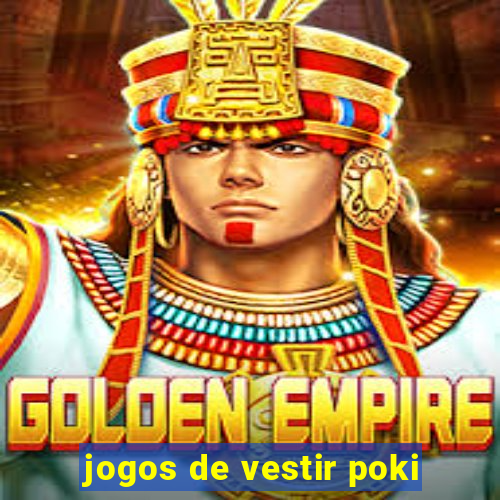 jogos de vestir poki