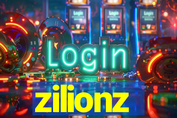 zilionz