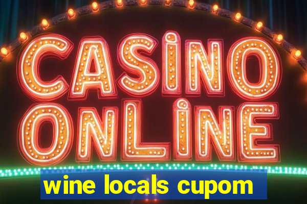 wine locals cupom