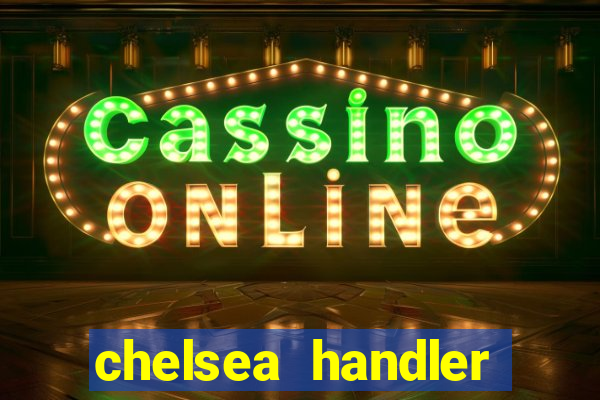 chelsea handler video porn