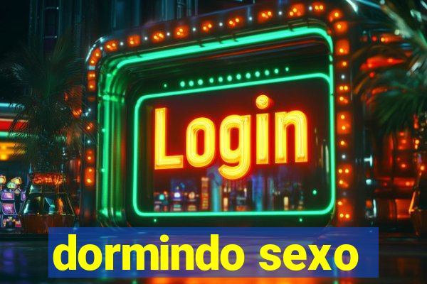 dormindo sexo