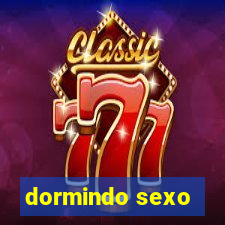 dormindo sexo
