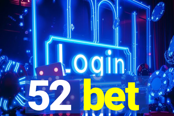 52 bet