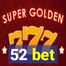 52 bet