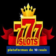 plataformas de 10 reais