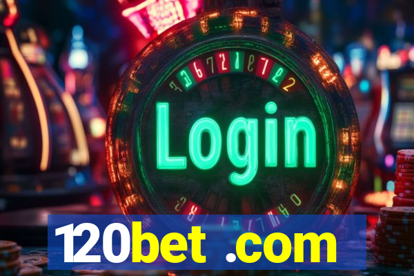 120bet .com
