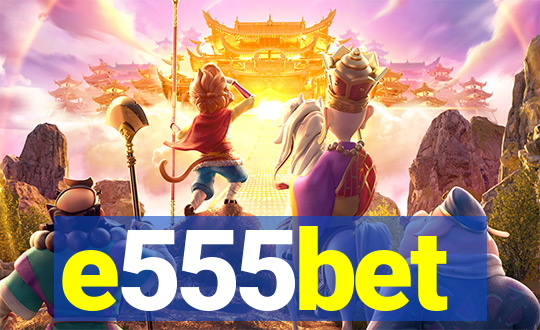 e555bet