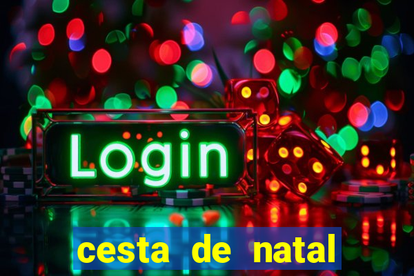 cesta de natal salvador bahia