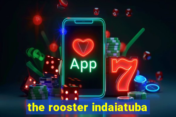 the rooster indaiatuba