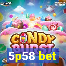 5p58 bet