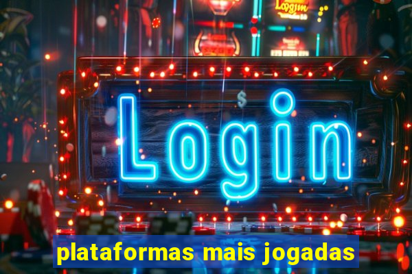 plataformas mais jogadas