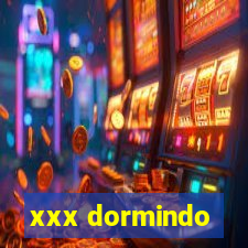 xxx dormindo