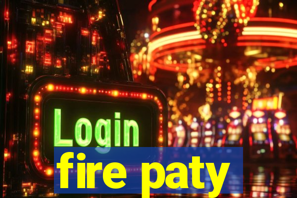 fire paty