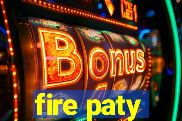 fire paty