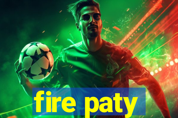 fire paty