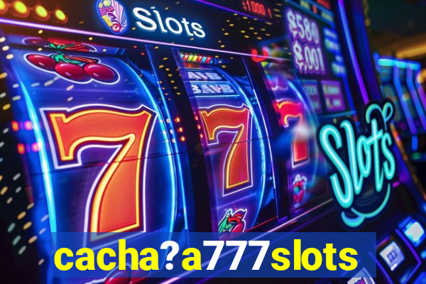 cacha?a777slots
