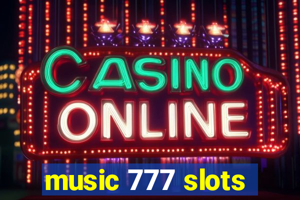 music 777 slots