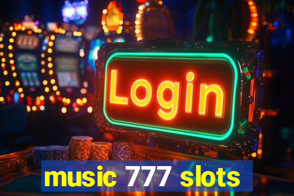 music 777 slots