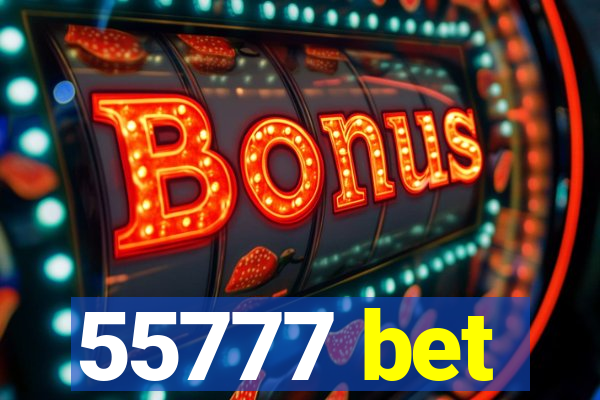 55777 bet
