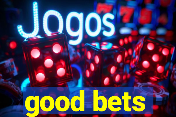 good bets