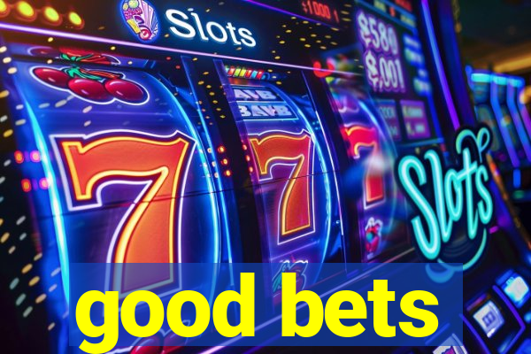 good bets