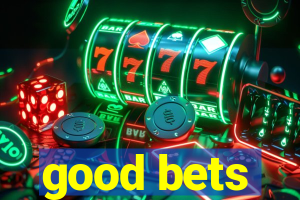 good bets