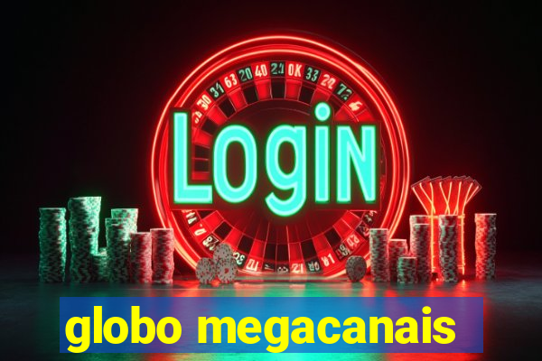 globo megacanais